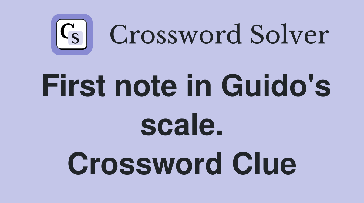 First note in Guido's scale. Crossword Clue
