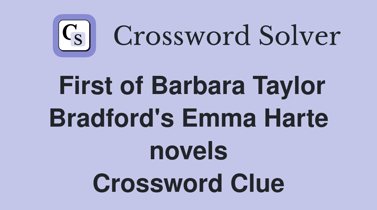 First of Barbara Taylor Bradford's Emma Harte novels Crossword Clue