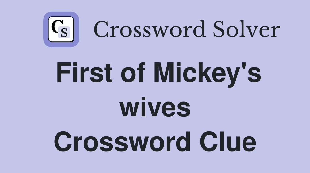 First of Mickey's wives Crossword Clue
