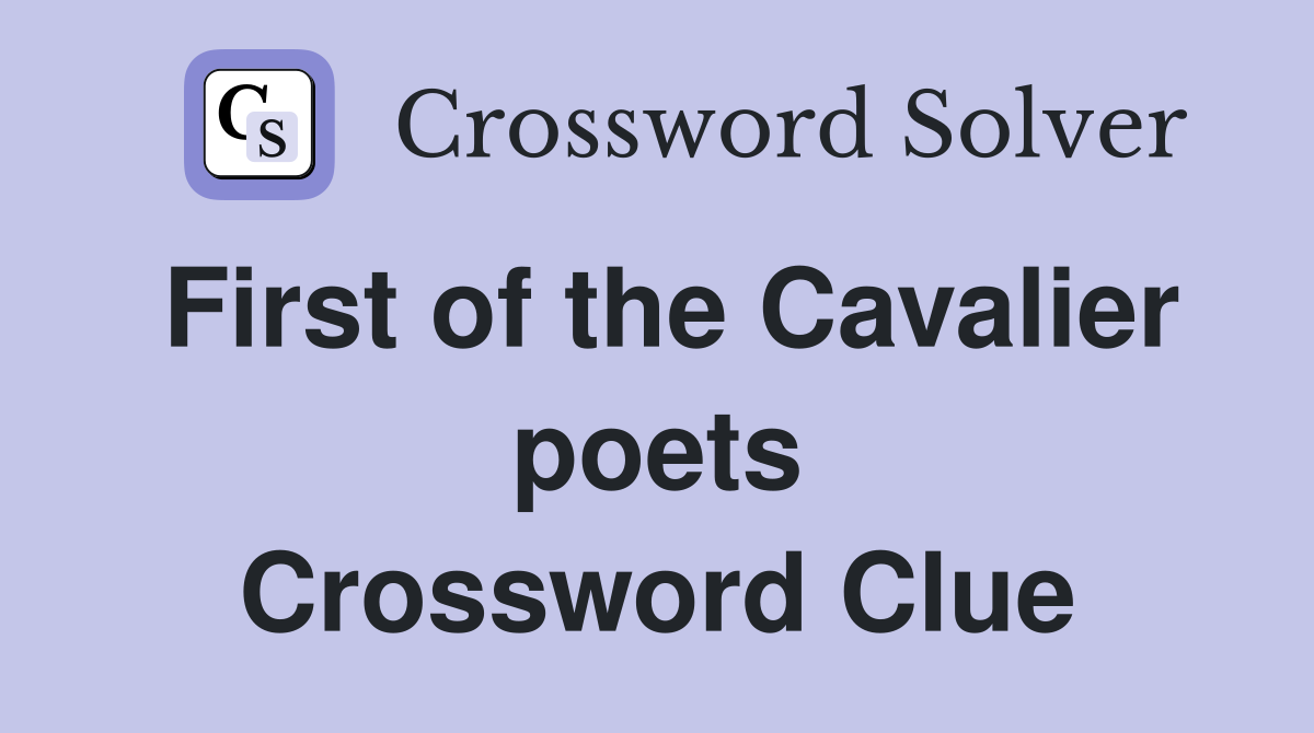 First of the Cavalier poets Crossword Clue