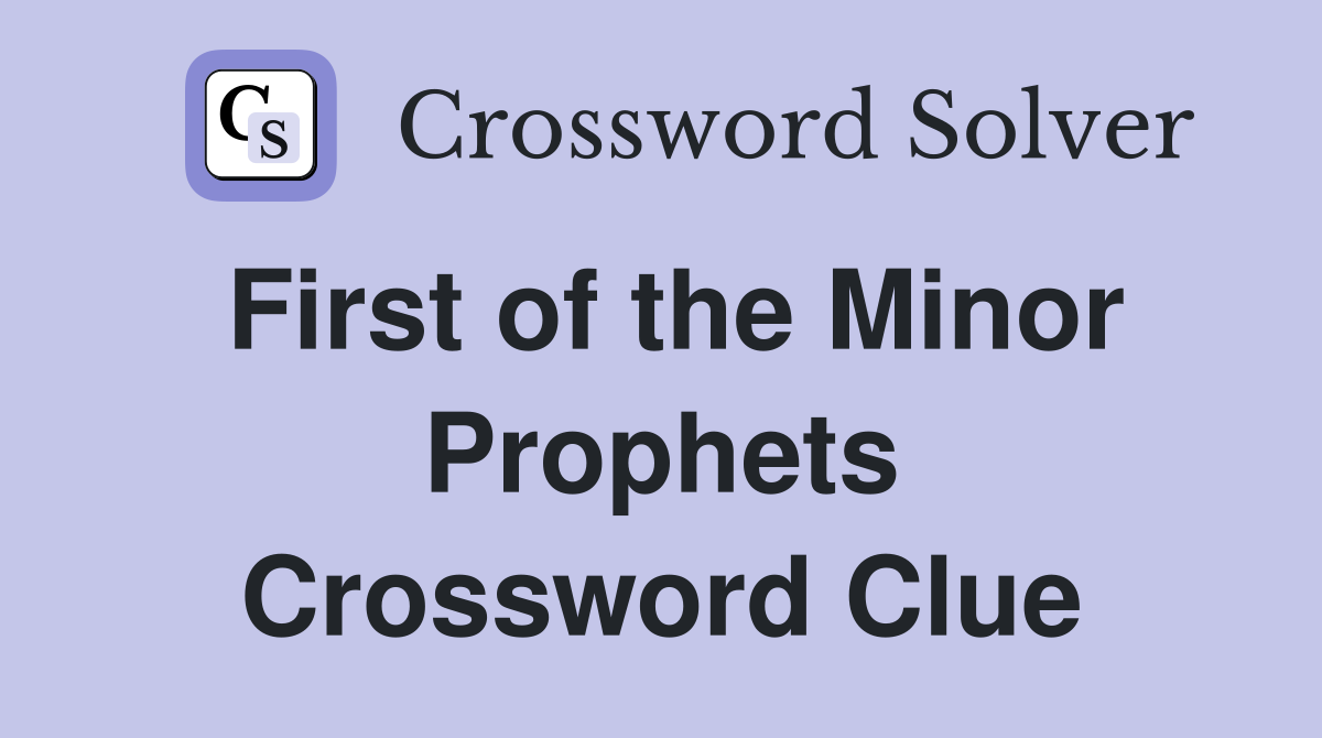 First of the Minor Prophets Crossword Clue