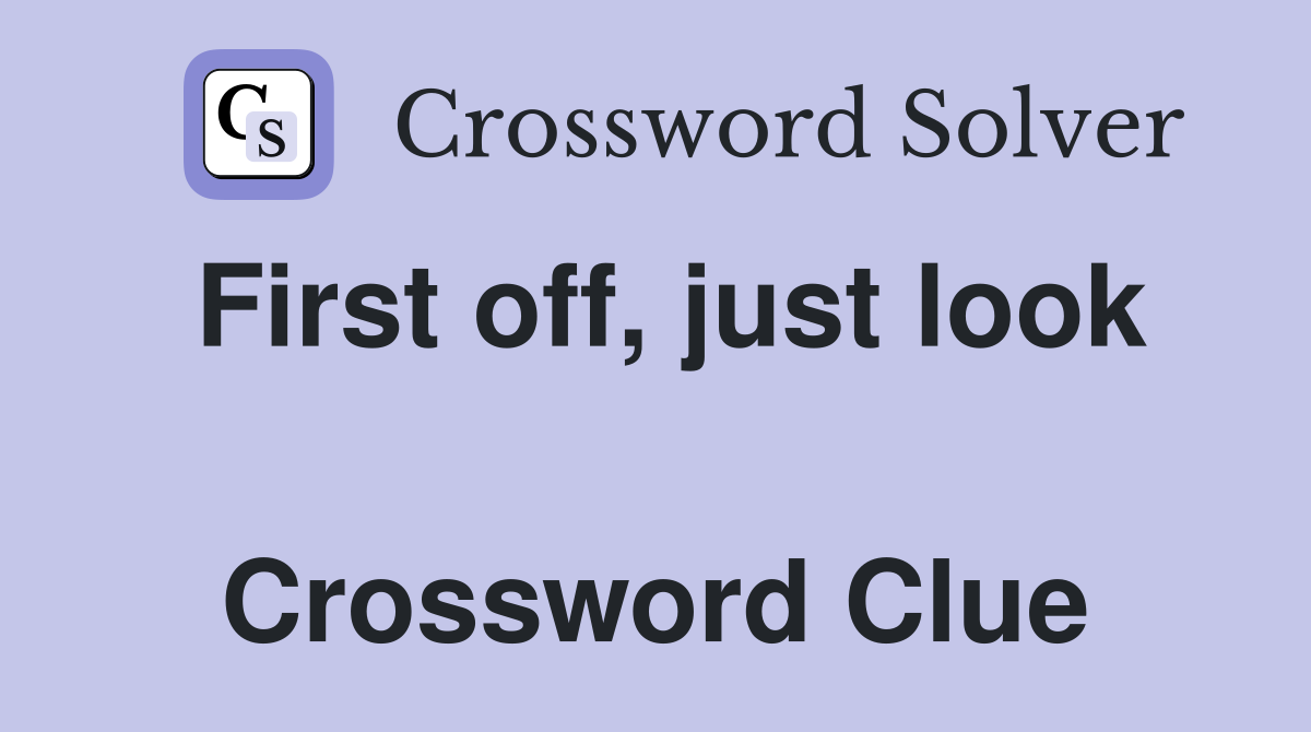 First off, just look  Crossword Clue