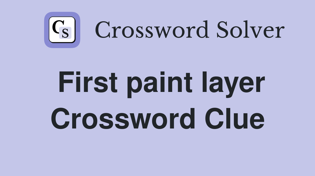 First paint layer Crossword Clue