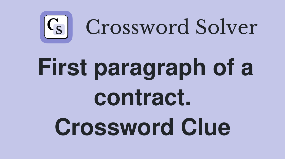 First paragraph of a contract. Crossword Clue