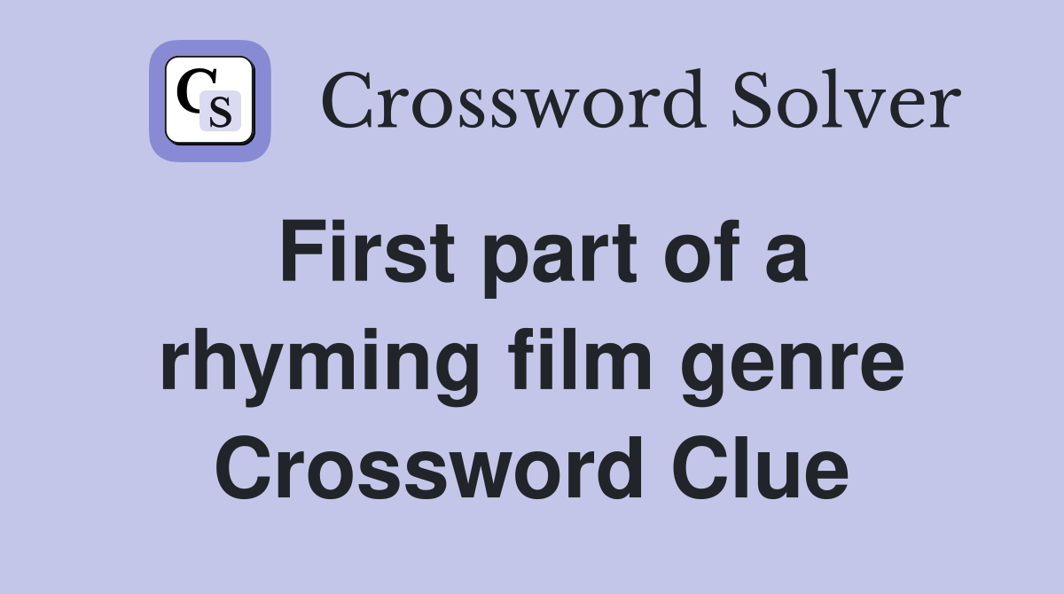 First part of a rhyming film genre Crossword Clue