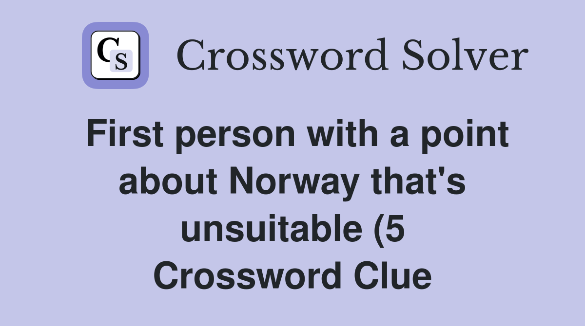 First person with a point about Norway that #39 s unsuitable (5 First person with a point about Norway that #39 s unsuitable (5