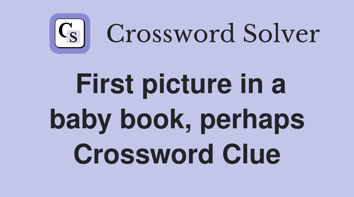 First picture in a baby book, perhaps Crossword Clue