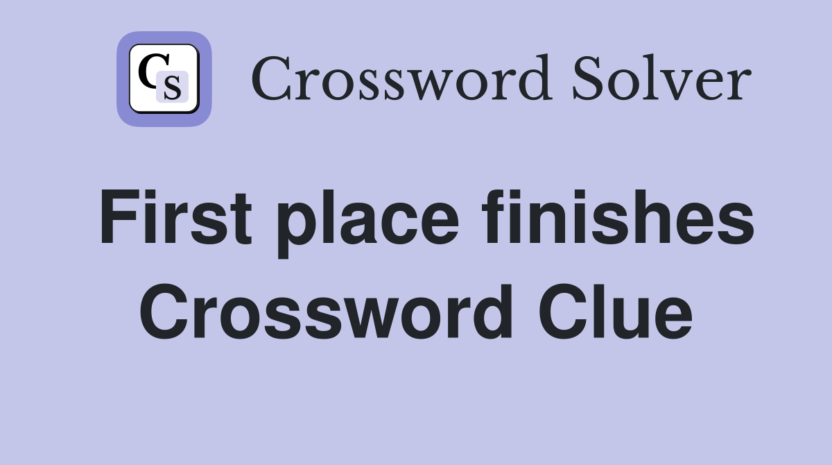 First place finishes Crossword Clue