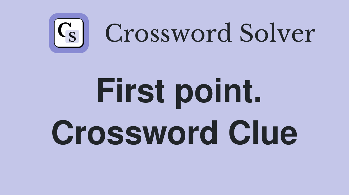 First point. Crossword Clue