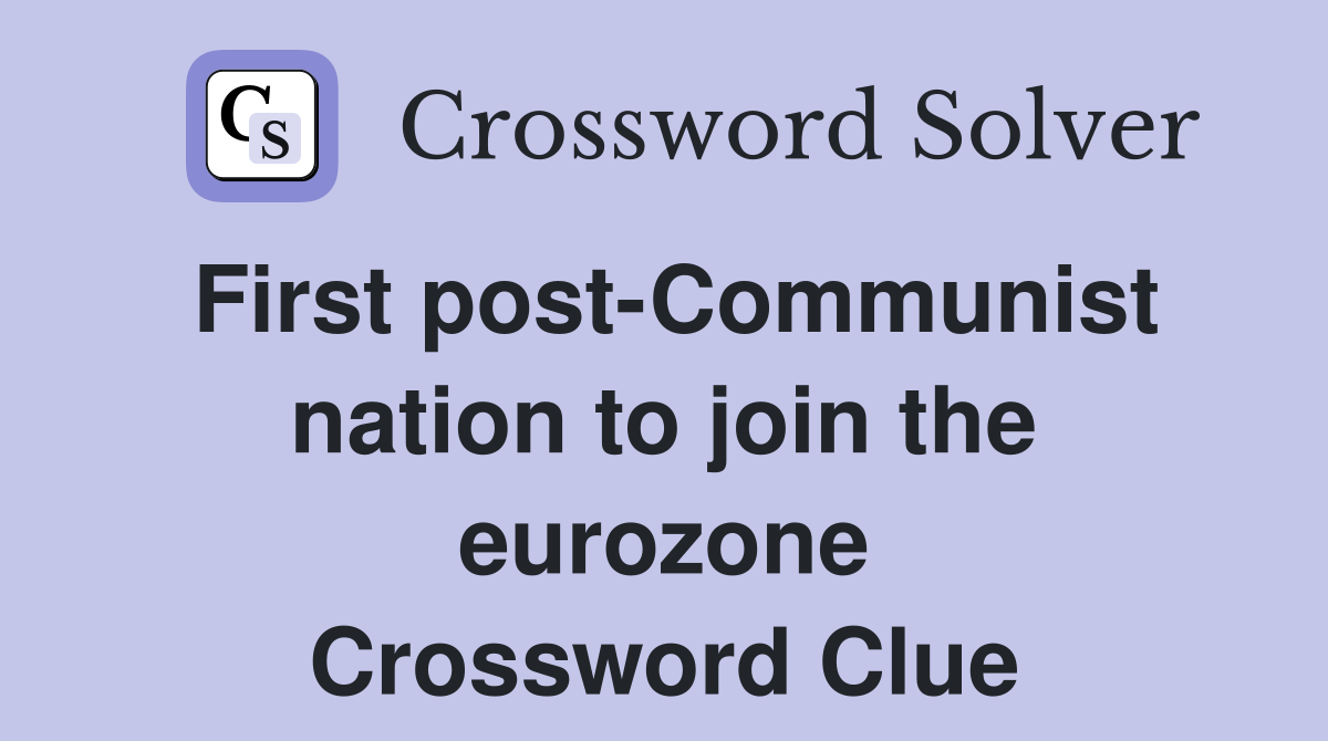 First post-Communist nation to join the eurozone Crossword Clue