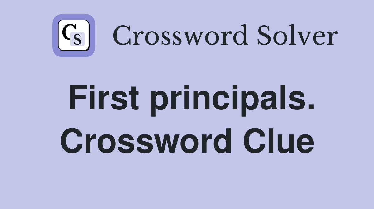 First principals. Crossword Clue