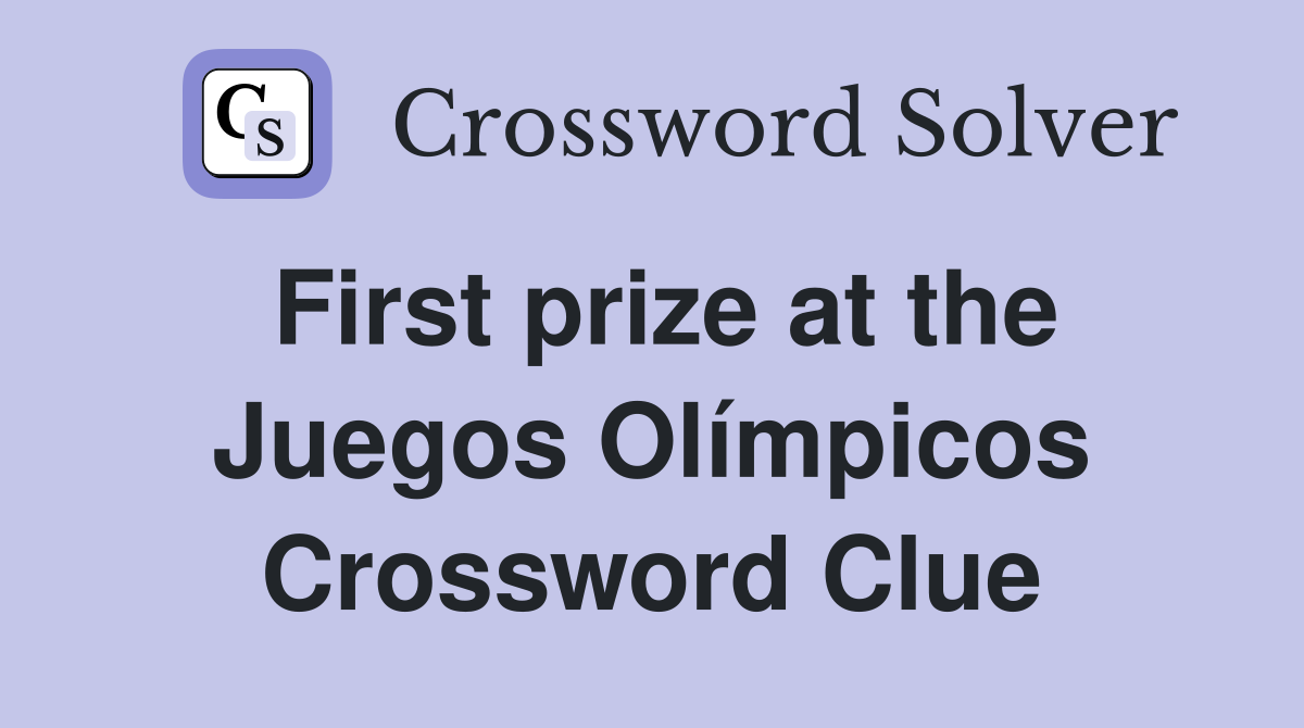 First prize at the Juegos Olímpicos Crossword Clue