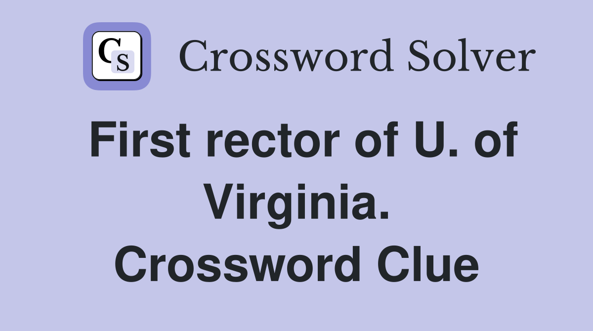 First rector of U. of Virginia. Crossword Clue