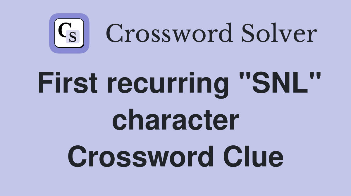 First recurring "SNL" character Crossword Clue