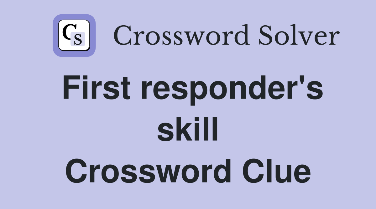 First responder's skill Crossword Clue