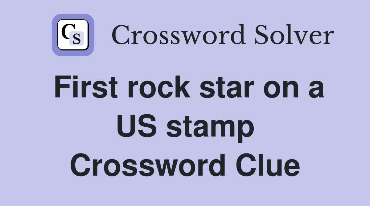 First rock star on a US stamp Crossword Clue