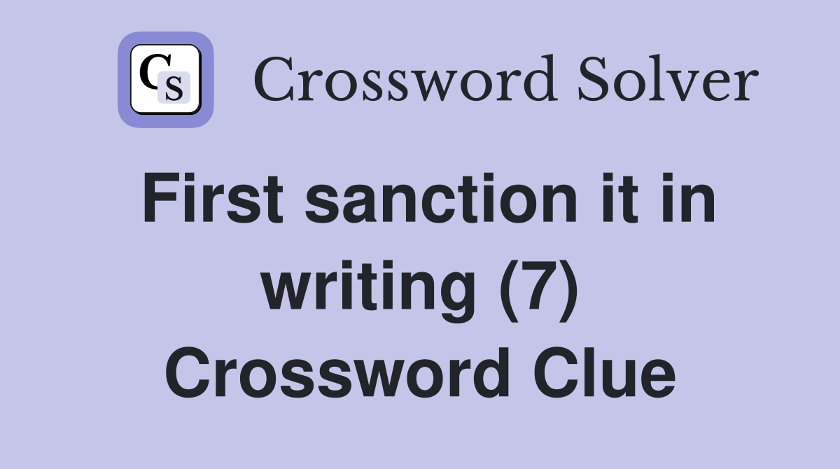 First sanction it in writing (7) Crossword Clue