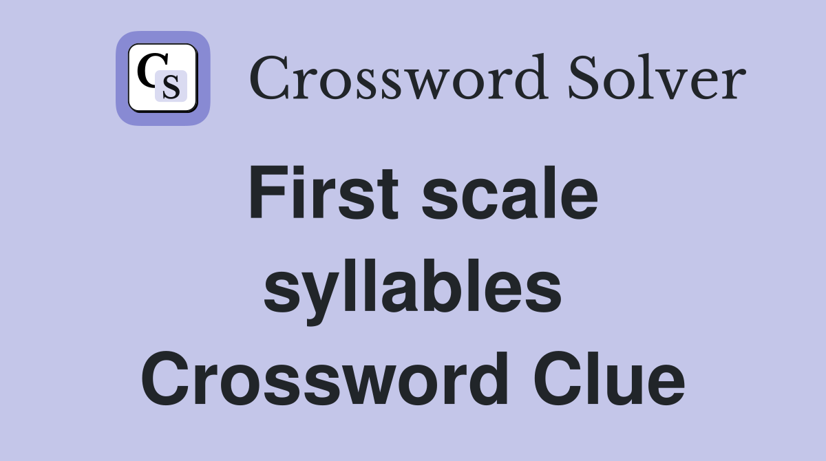 First scale syllables Crossword Clue