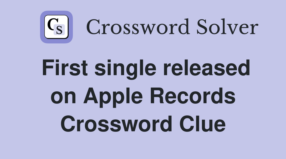 First single released on Apple Records Crossword Clue