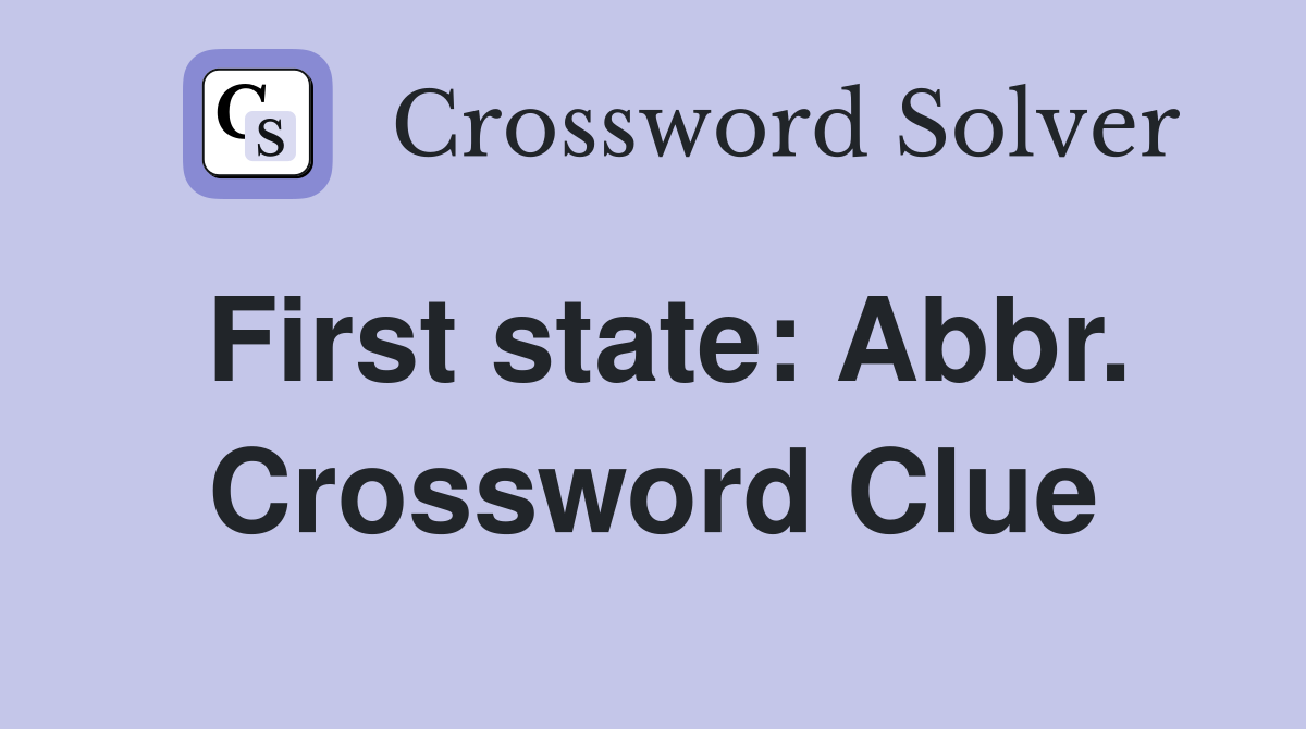First state: Abbr. Crossword Clue