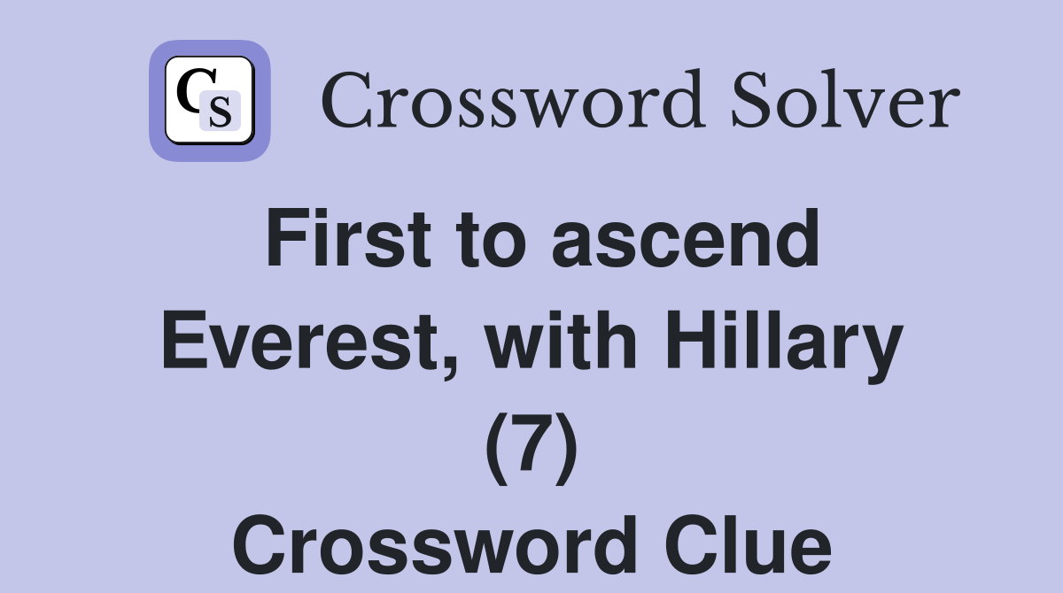 First to ascend Everest, with Hillary (7) Crossword Clue