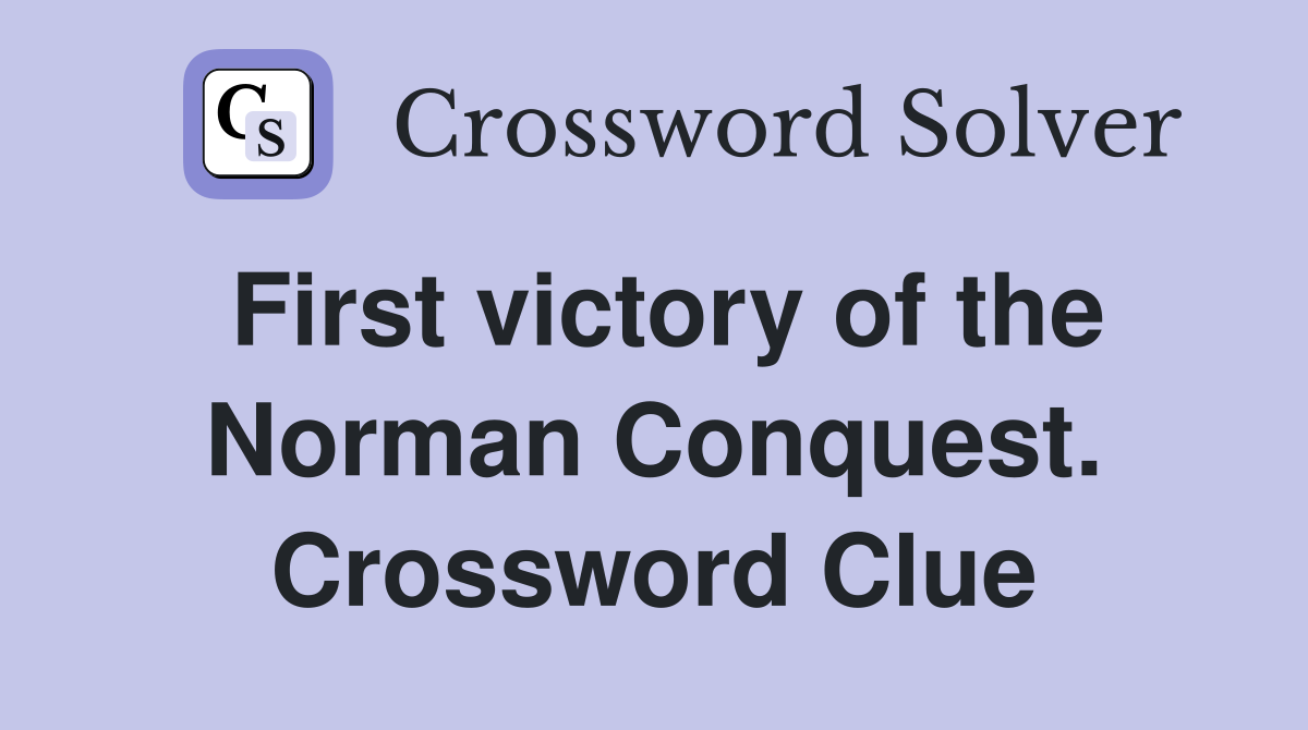 First victory of the Norman Conquest. Crossword Clue