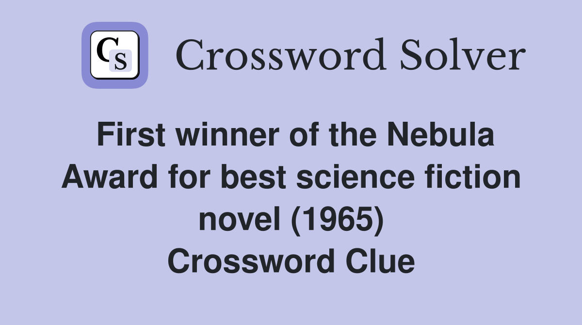 First winner of the Nebula Award for best science fiction novel (1965) Crossword Clue