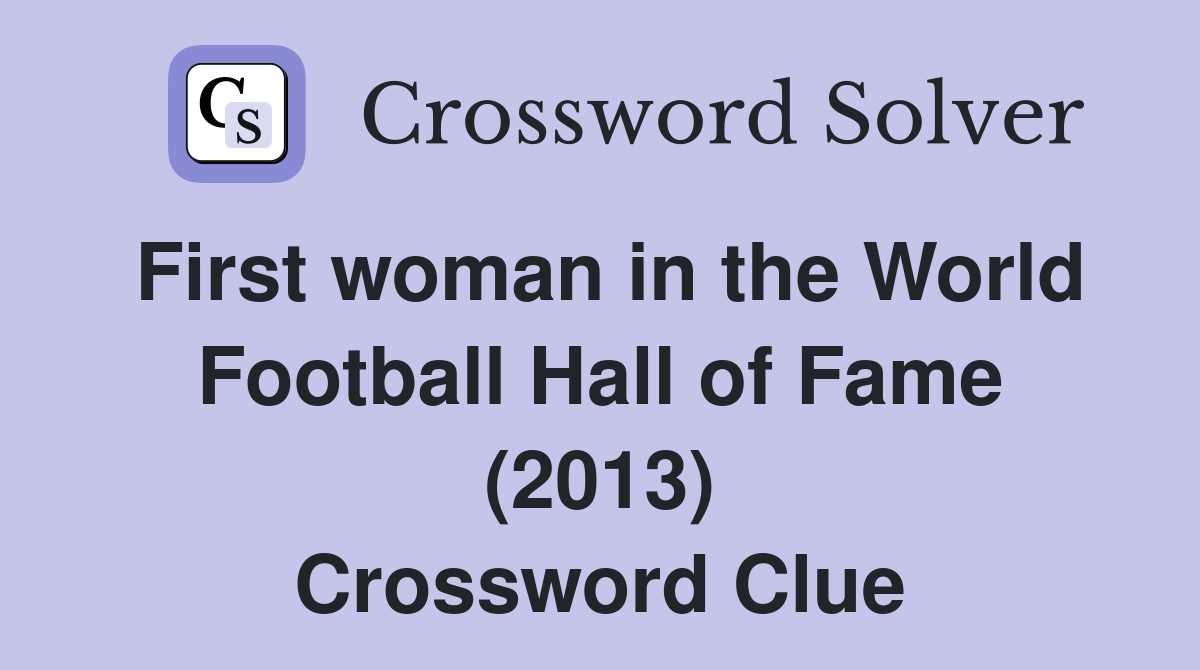 First woman in the World Football Hall of Fame (2013) Crossword Clue