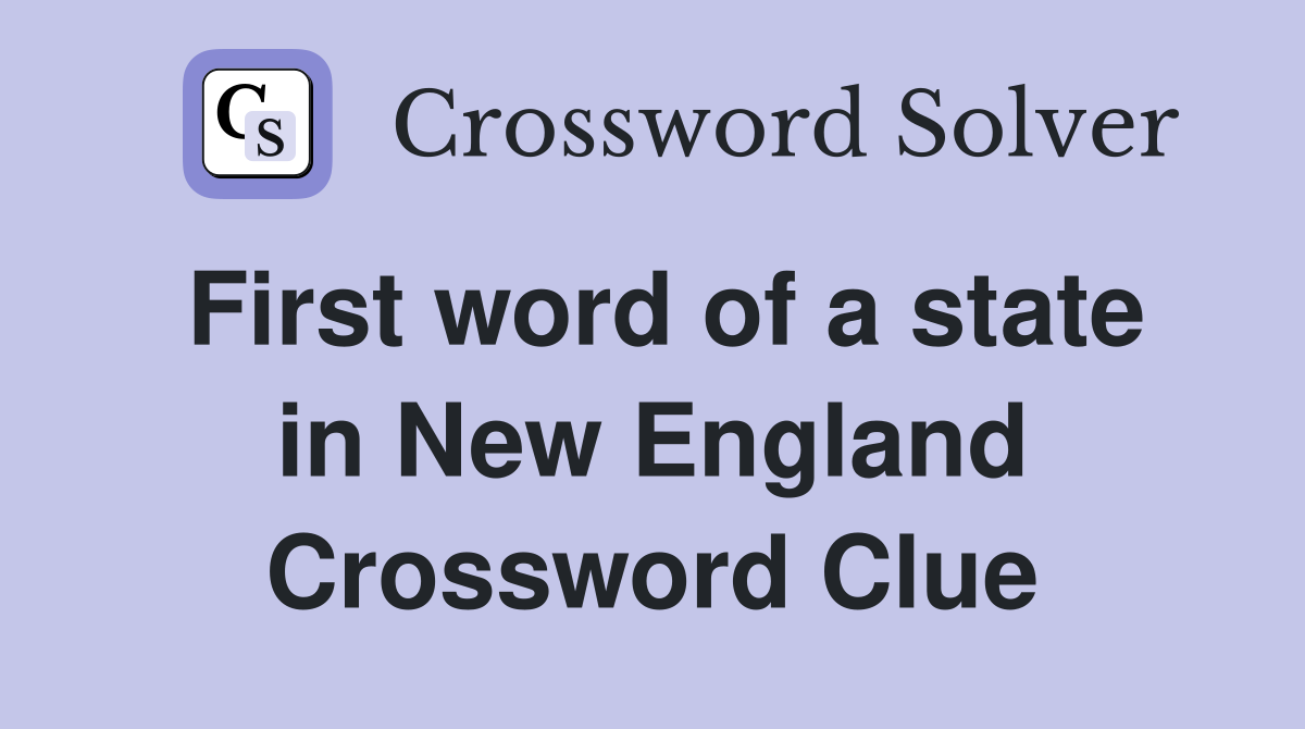 First word of a state in New England Crossword Clue