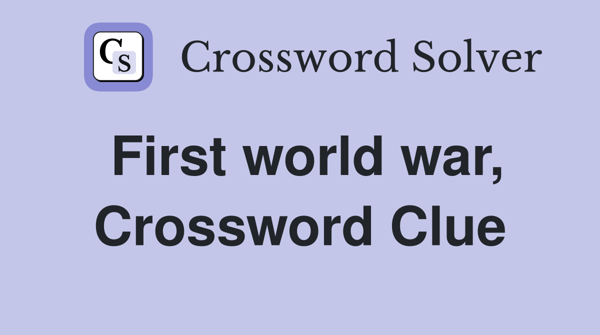 First world war, Crossword Clue