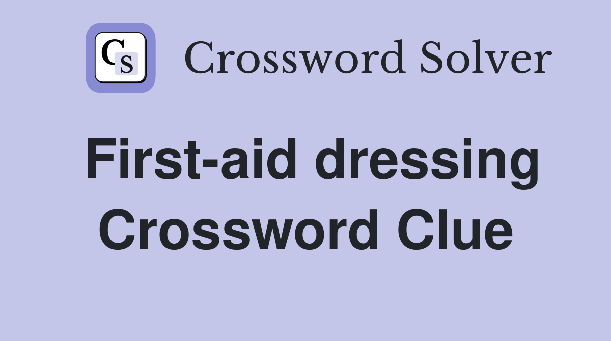 First-aid dressing Crossword Clue