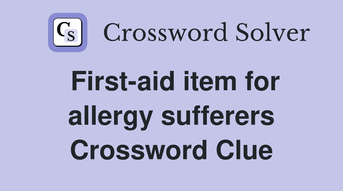First-aid item for allergy sufferers Crossword Clue