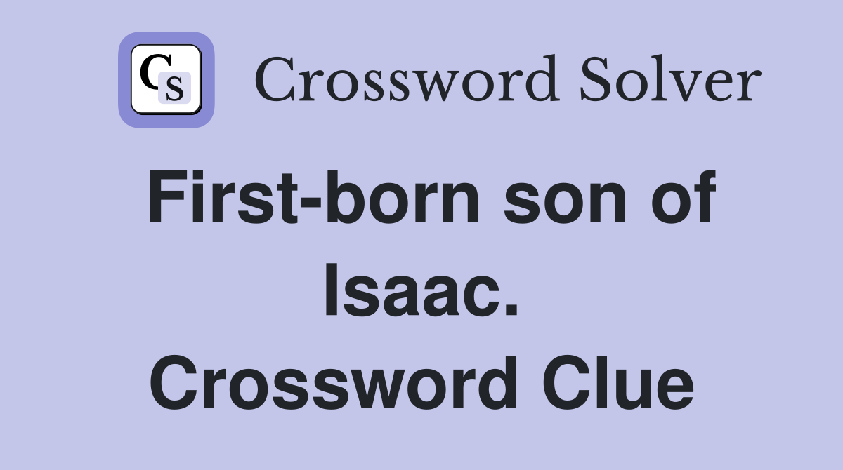 First-born son of Isaac. Crossword Clue