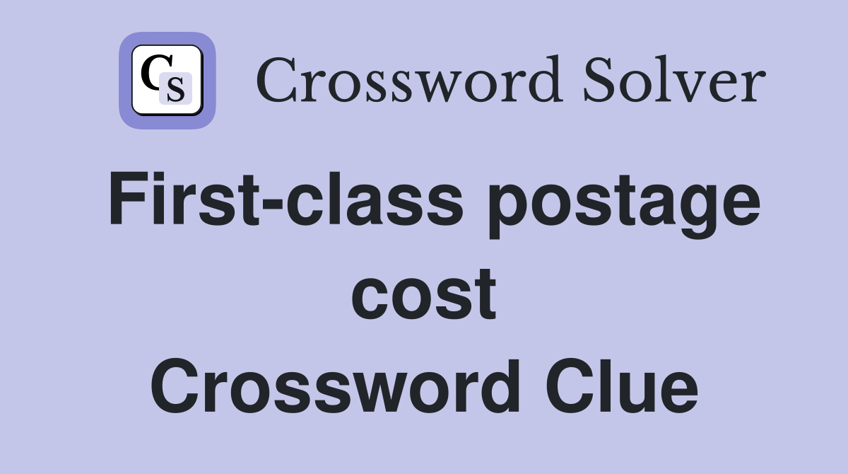 First-class postage cost Crossword Clue