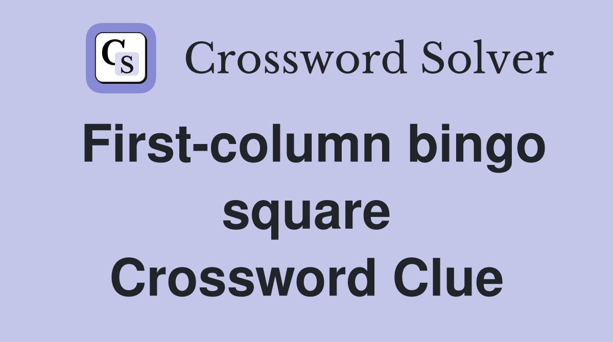First-column bingo square Crossword Clue