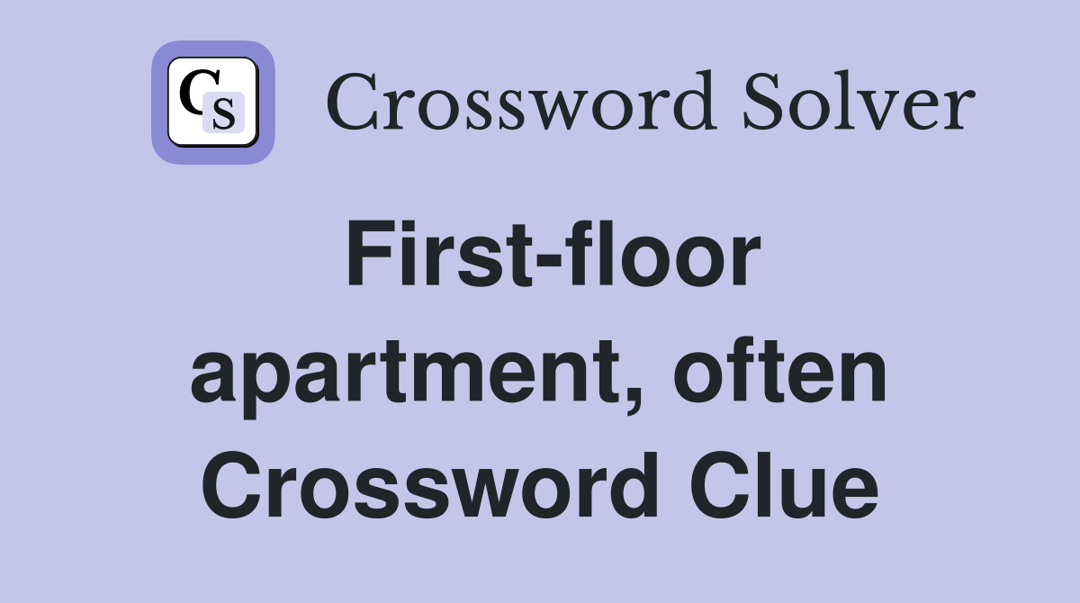 First-floor apartment, often Crossword Clue