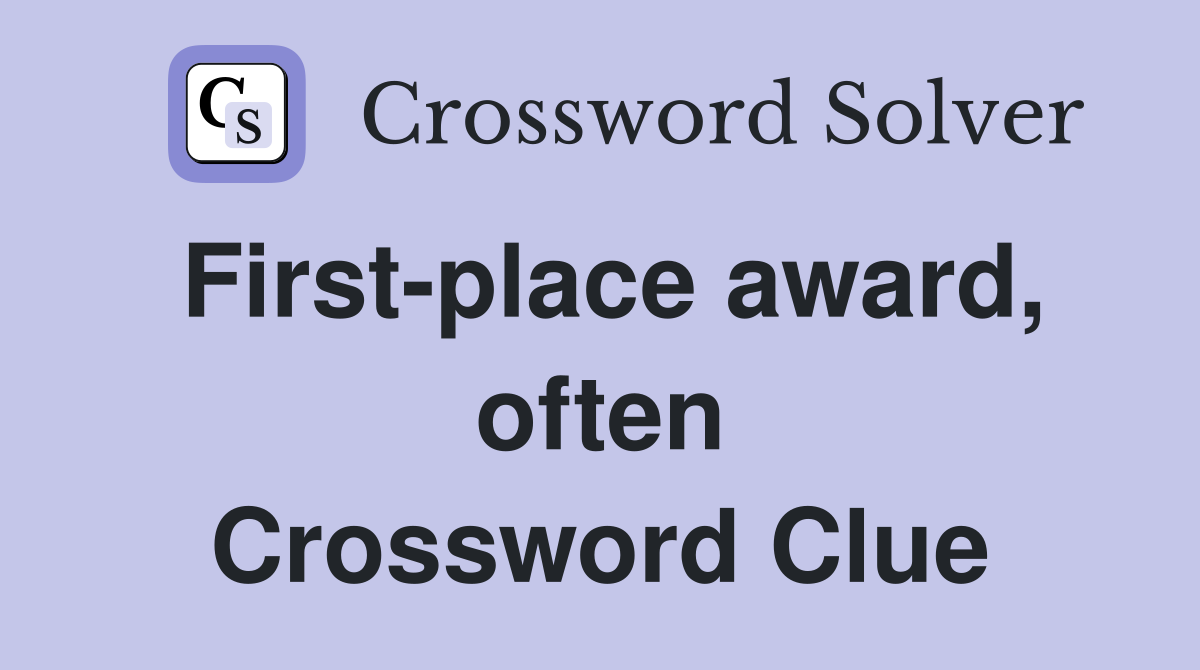 First-place award, often Crossword Clue
