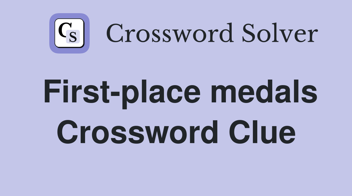 First-place medals Crossword Clue