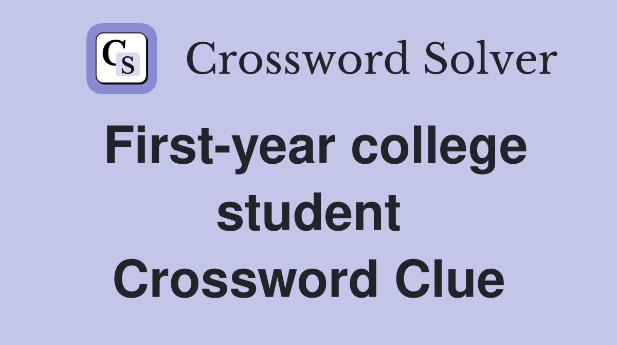 First-year college student Crossword Clue
