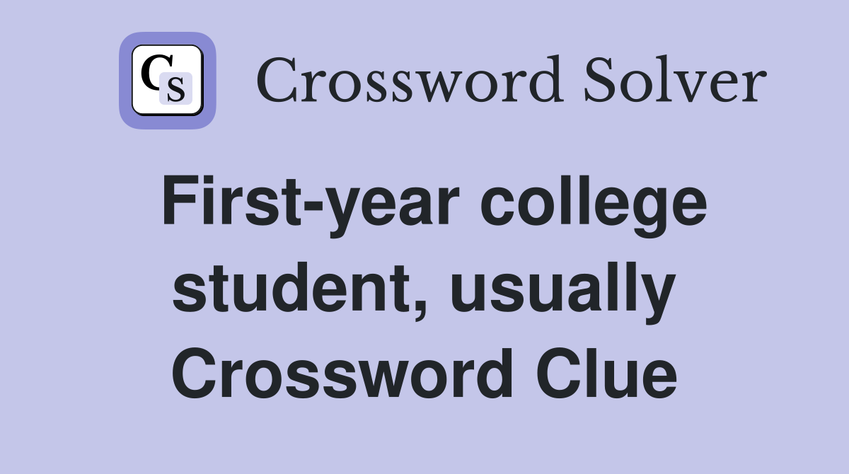First-year college student, usually Crossword Clue
