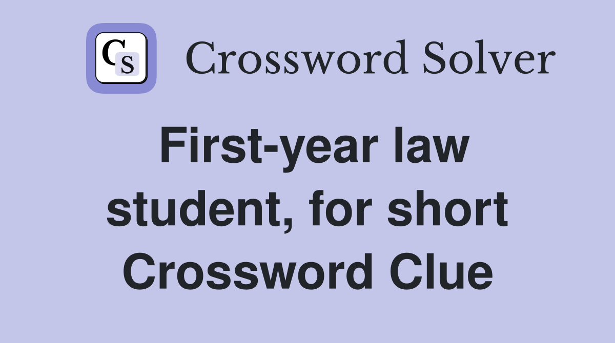 First-year law student, for short Crossword Clue