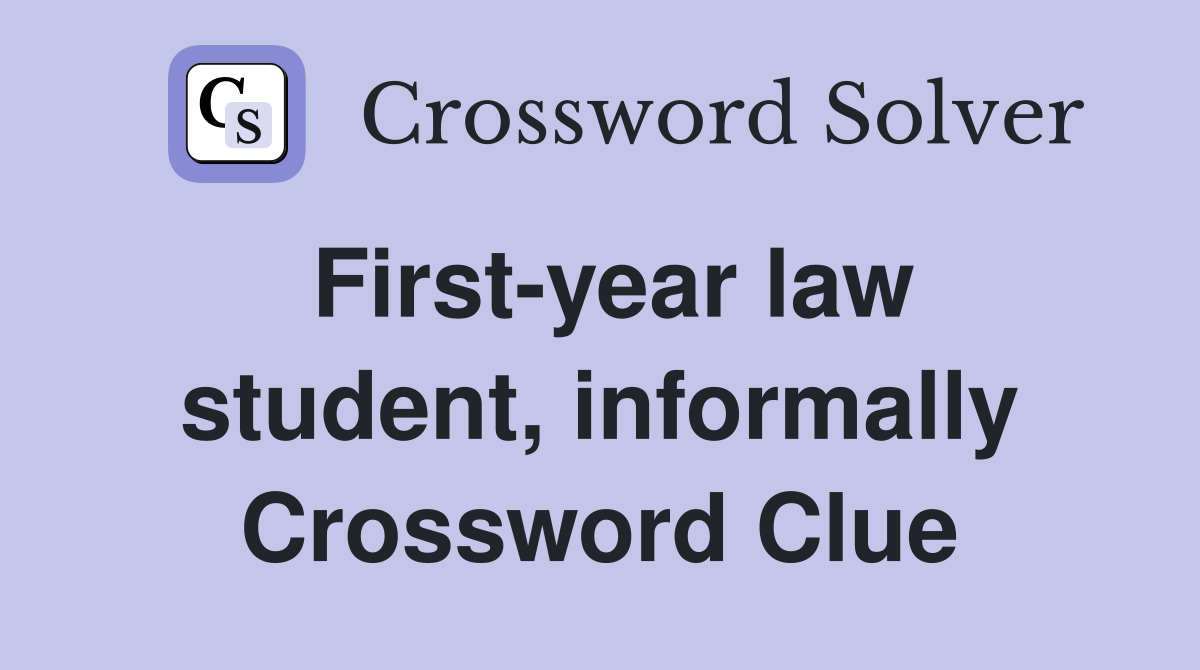 First-year law student, informally Crossword Clue