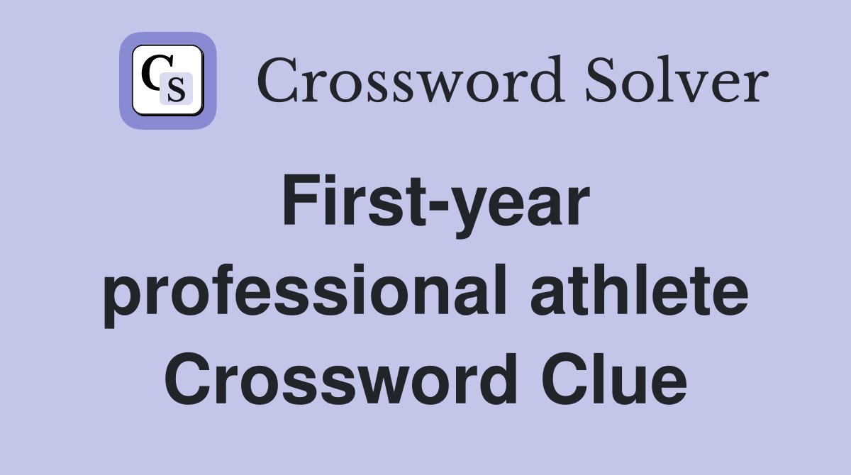 First-year professional athlete Crossword Clue