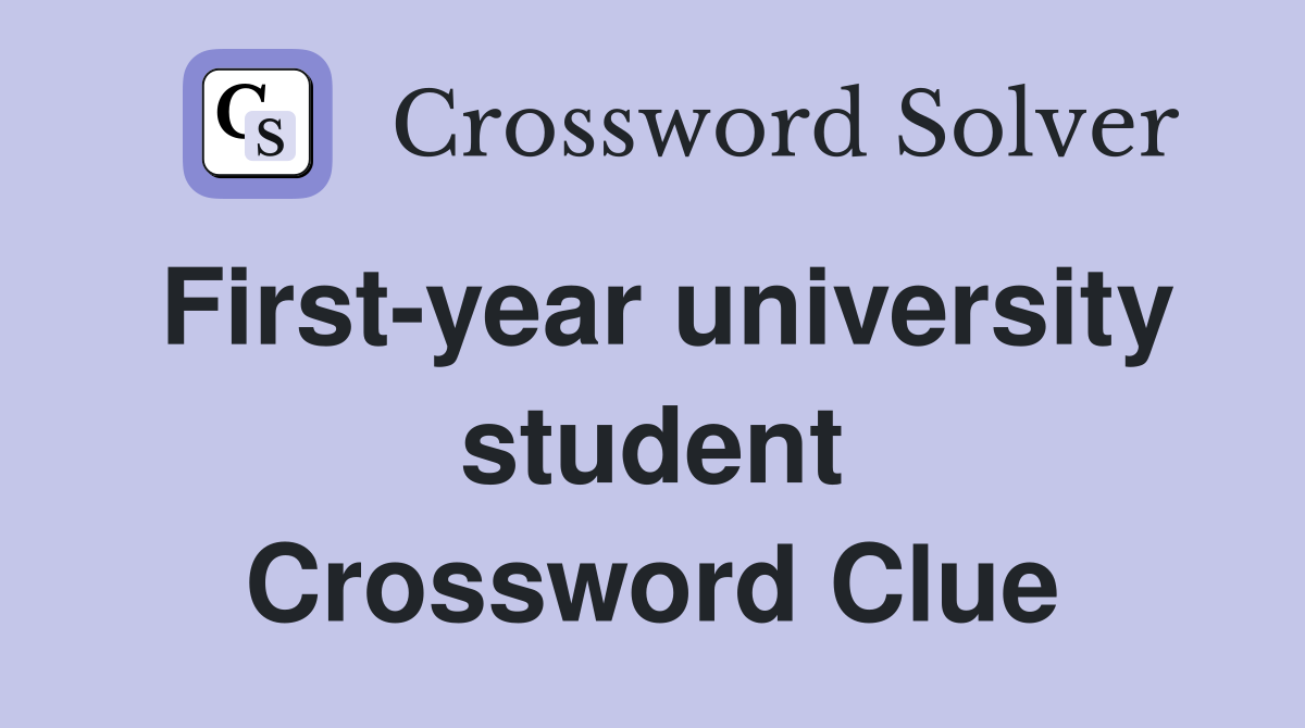 First-year university student Crossword Clue