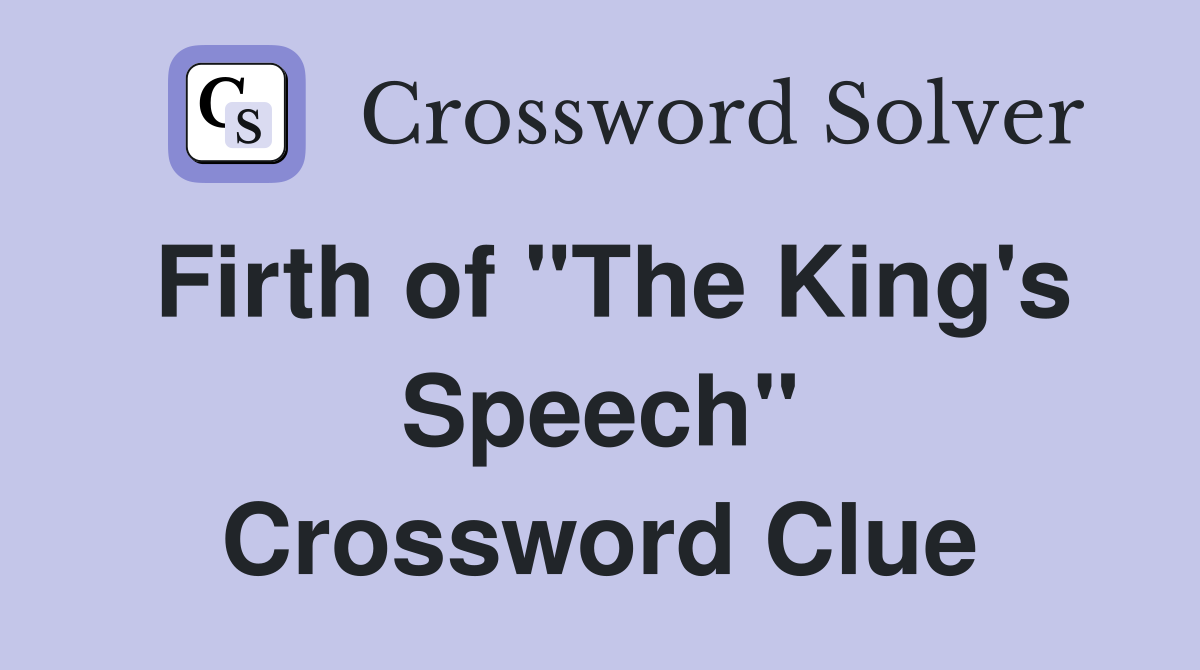 Firth of "The King's Speech" Crossword Clue