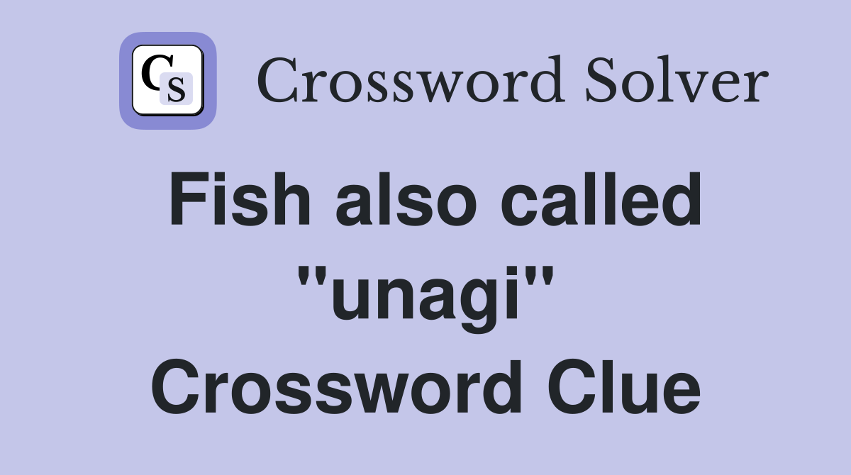 Fish also called "unagi" Crossword Clue