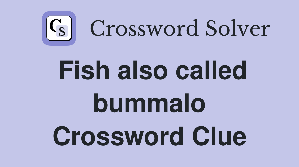 Fish also called bummalo Crossword Clue