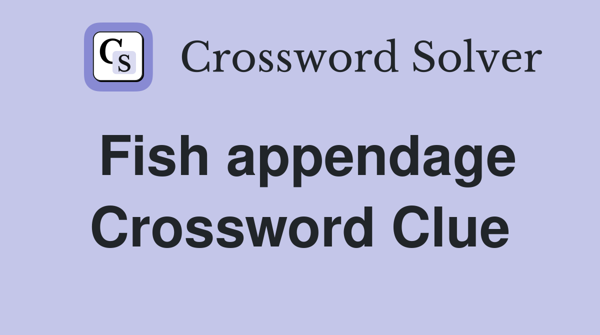 Fish appendage Crossword Clue
