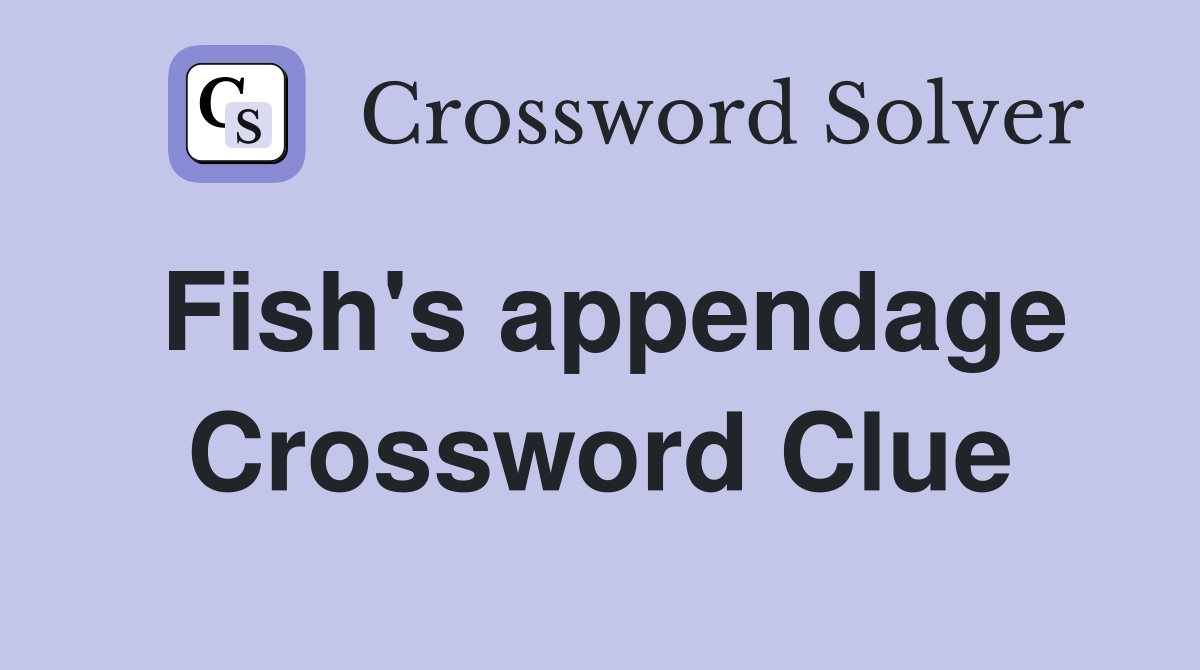 Fish's appendage Crossword Clue