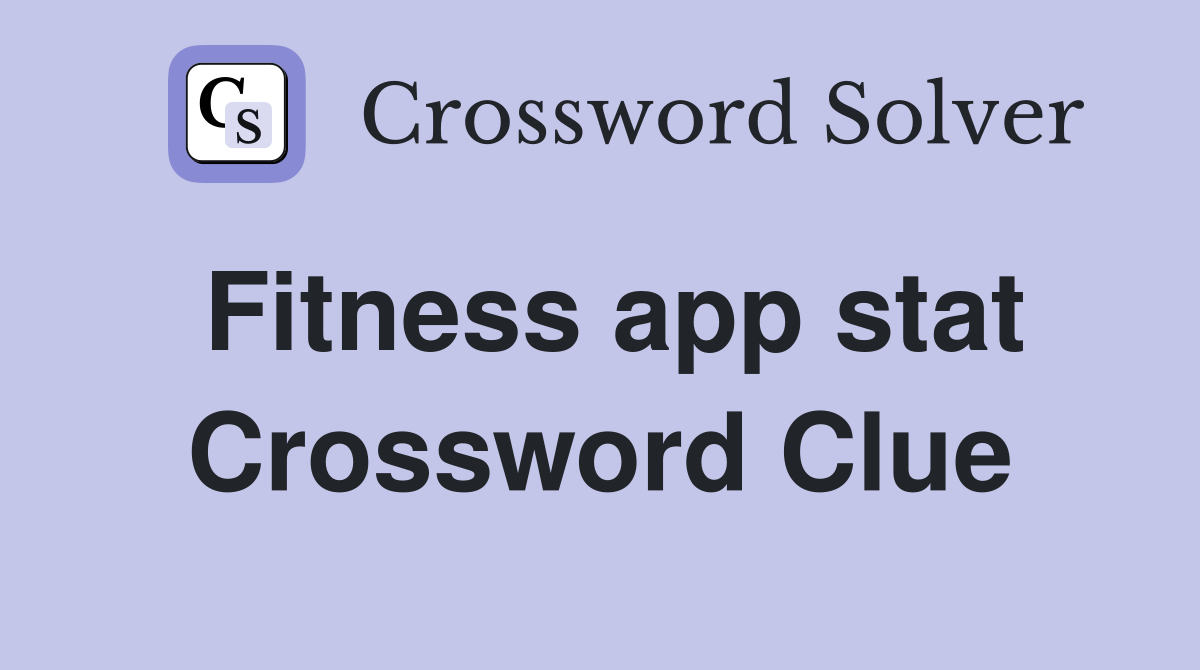 Fitness app stat Crossword Clue